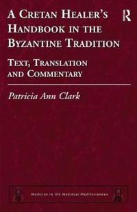 A Cretan Healer's Handbook in the Byzantine Tradition