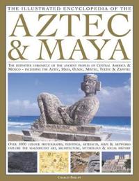 The Illustrated Encyclopedia of the Aztec & Maya