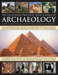 The Illustrated Practical Encyclopedia of Archaeology