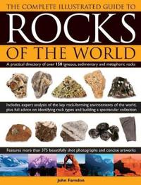 The Complete Illustrated Guide to Rocks of the World