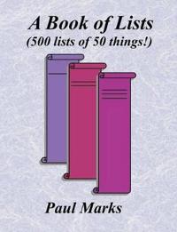 A Book of Lists (500 Lists of 50 Things!)