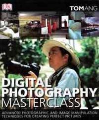 Digital Photography Masterclass