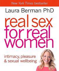 Real Sex for Real Women: Intimacy, Pleasure & Sexual Well-Being