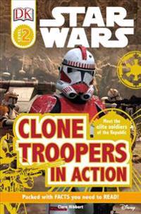 DK Readers: Star Wars: Clone Troopers in Action