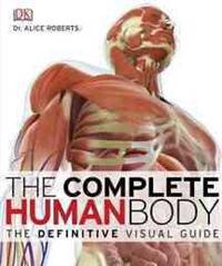The Complete Human Body: The Definitive Visual Guide [With DVD ROM]