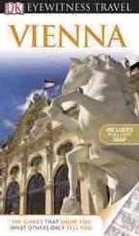 DK Eyewitness Travel Guide: Vienna [With Map]