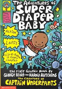 The Adventures of Super Diaper Baby: The First Graphic Novel