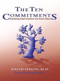 The Ten Commitments: Translating Good Intentions Into Great Choices