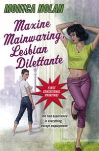Maxine Mainwaring, Lesbian Dilettante