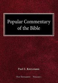 Popular Commentary of the Bible Old Testament Volume 1