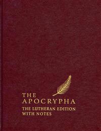 The Apocrypha, English Standard Version: The Lutheran Edition with Notes