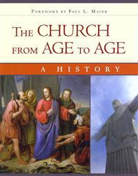 The Church from Age to Age: A History from Galilee to Global Christianity