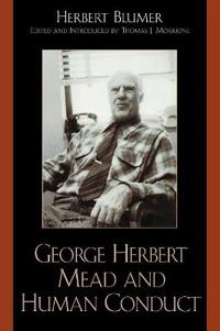 George Herbert Mead and Human Conduct