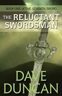 The Reluctant Swordsman (The Seventh Sword Trilogy Book 1)