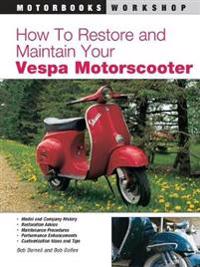 How to Restore and Maintain Your Vespa Motorscooter