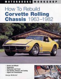 How to Rebuild Corvette Rolling Chassis, 1963-82