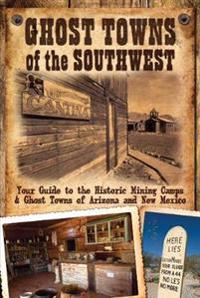 Ghost Towns of the Southwest