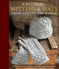 Knitting Mittens & Hats from Around the World