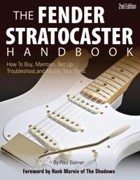 The Fender Stratocaster Handbook