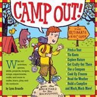 Camp Out!: The Ultimate Kids' Guide from the Backyard to the Backwoods
