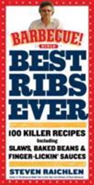 Best Ribs Ever: 100 Killer Recipes