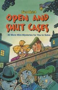 Open and Shut Cases: 40 More Mini-Mysteries for You to Solve