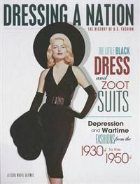 The Little Black Dress and Zoot Suits: Depression and Wartime Fashions from the 1930s to 1950s
