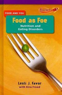 Food as Foe: Nutrition and Eating Disorders