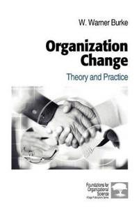 Organization Change: Theory and Practice