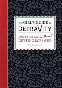 The Girl's Guide to Depravity