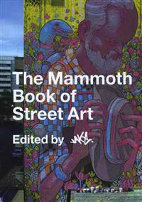 The Mammoth Book of Street Art