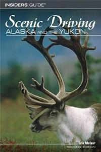 Insiders' Guide Scenic Driving Alaska And The Yukon