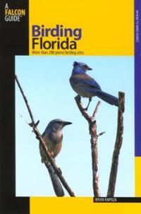 Birding Florida: Over 200 Prime Birding Sites at 54 Locations