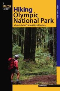 Hiking Olympic National Park: A Guide to the Park's Greatest Hiking Adventures