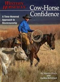 Cow-Horse Confidence: A Time-Honored Approach to Stockmanship