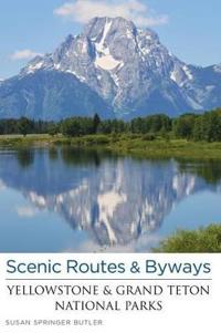 Scenic Routes & Byways Yellowstone & Grand Teton National Parks