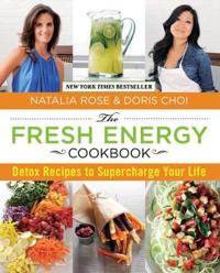 The Fresh Energy Cookbook: Detox Recipes to Supercharge Your Life