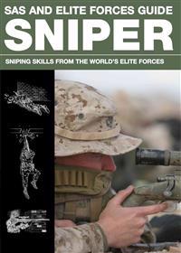 SAS and Elite Forces Guide Sniper: Sniping Skills from the World's Elite Forces