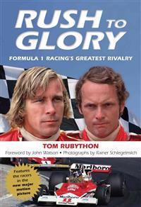 Rush to Glory: Formula 1 Racing's Greatest Rivalry