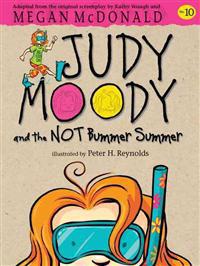 Judy Moody and the Not Bummer Summer (Book #10)
