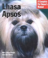 Lhasa Apsos: Everything about Purchase, Care, Nutrition, Behavior, and Training