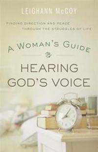 A Woman's Guide to Hearing God's Voice