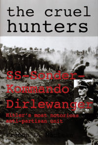 The Cruel Hunters - S.S.Sonderkommando Dirlewanger
