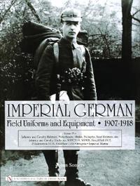 Imperial German Field Uniforms and Equipment 1907 - 1918