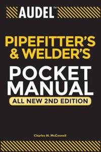 AudelTM Pipefitter's and Welder's Pocket Manual, All New 2nd Edition