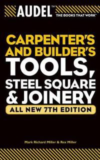 Audel Carpenters and Builders Tools, Steel Square, and Joinery