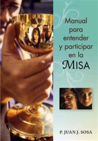 Manual Para Entender y Participar en la Misa