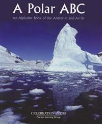 A Polar ABC: An Alphabet Book of the Antarctic and Arctic