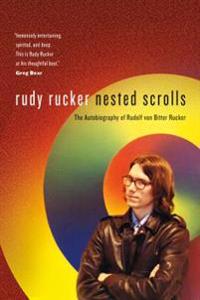 Nested Scrolls: The Autobiography of Rudolf Von Bitter Rucker
