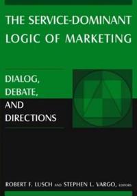 The Service-dominant Logic of Marketing